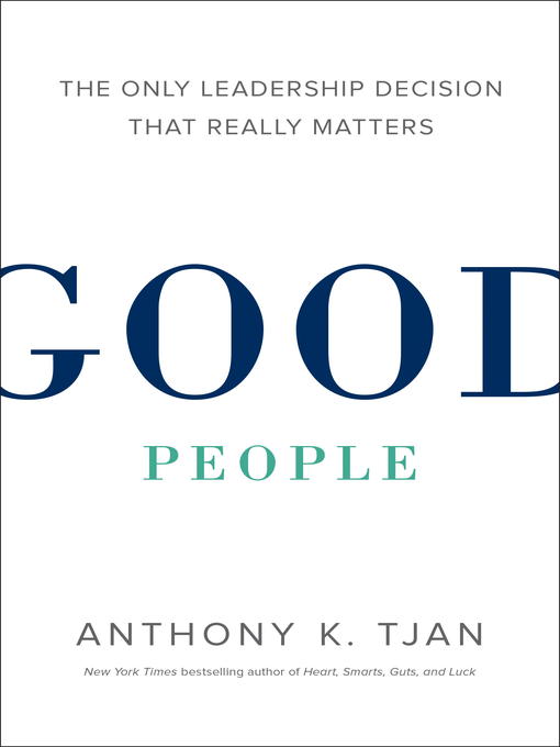 Title details for Good People by Anthony Tjan - Available